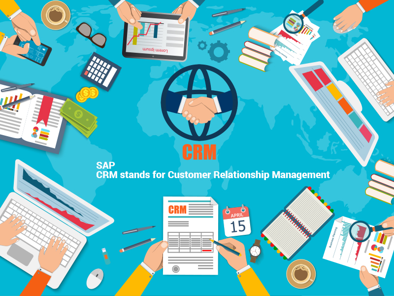 SAP CRM stands for Customer Relationship Management